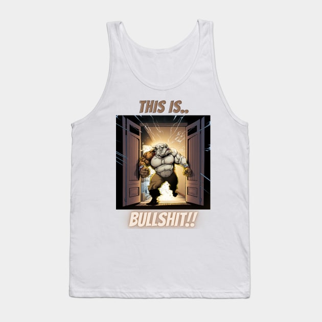 This Is Bullshit, Buff Superhero Bulldog Tank Top by LetsGetInspired